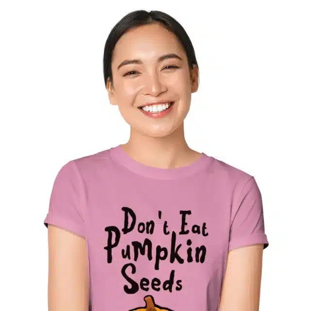 Heather Don’t Eat Pumpkin Seeds T Shirt