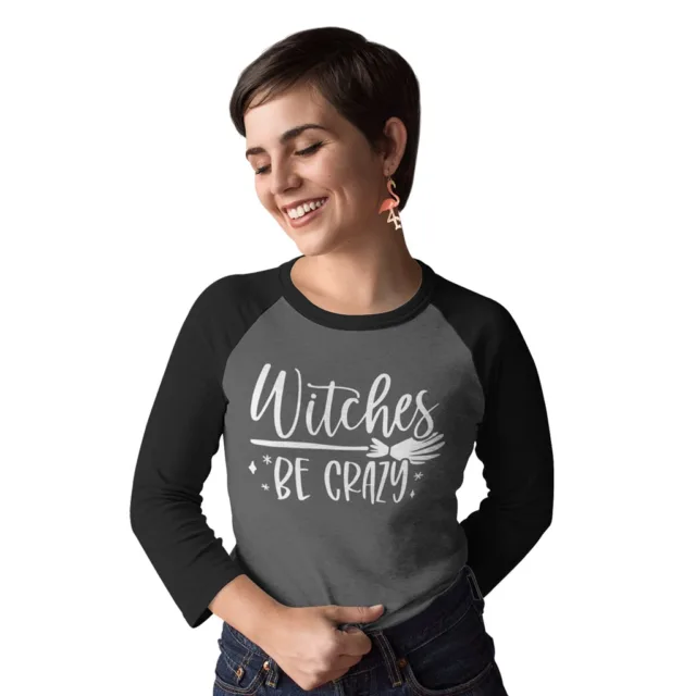 Witches Be Crazy Women’s 3:4 Sleeve Baseball T Shirt